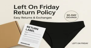 Left on Friday Return Policy